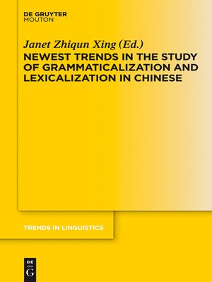 cover image of Newest Trends in the Study of Grammaticalization and Lexicalization in Chinese